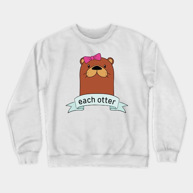 Made For Each Otter Crewneck Sweatshirt by LuckyFoxDesigns